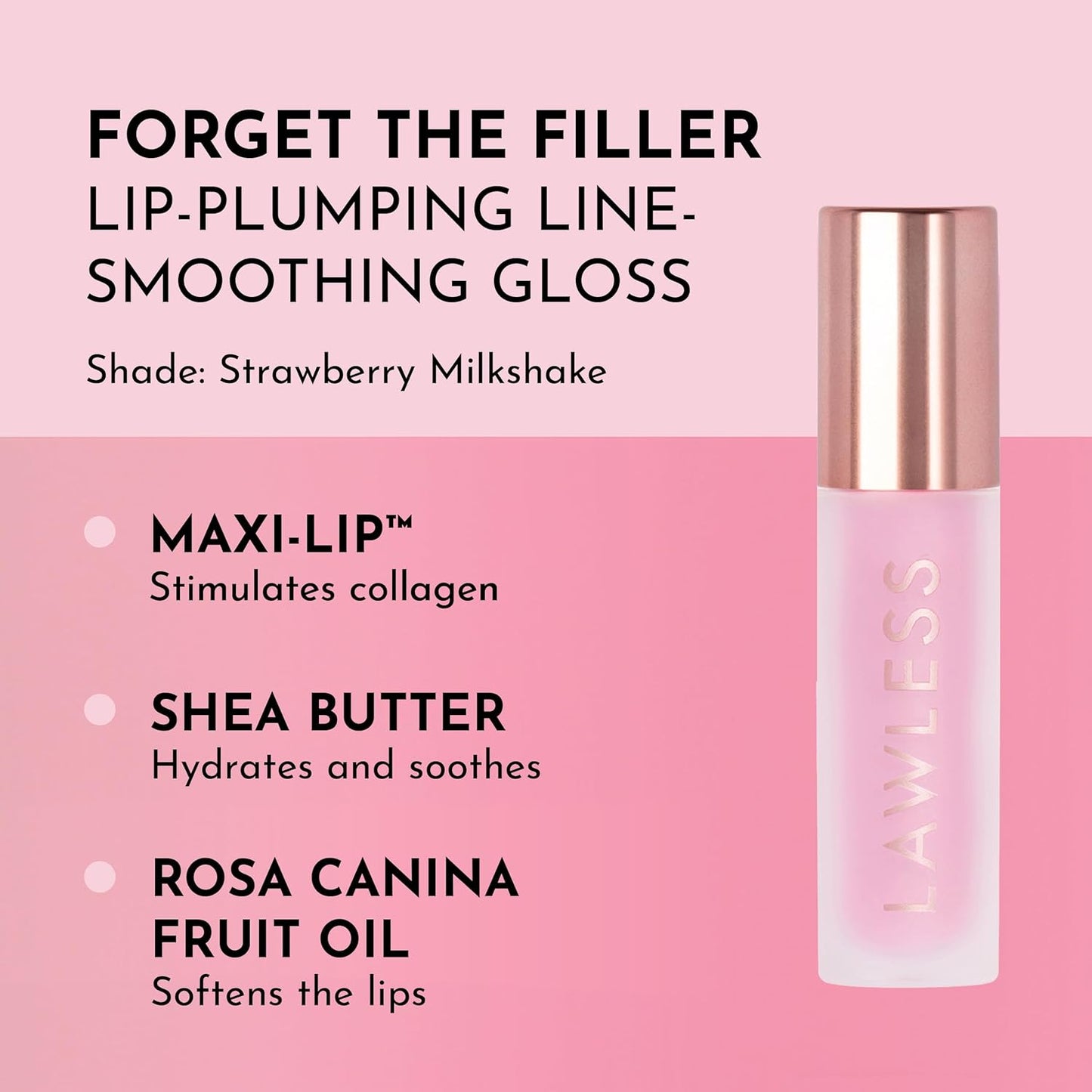 Lawless Forget the Filler Lip Plumping Line Smoothing Gloss - Strawberry Milkshake - Premium Volumizing Lip Gloss with Natural Ingredients Designed to Plump, Firm, and Hydrate Lips 0.11 oz